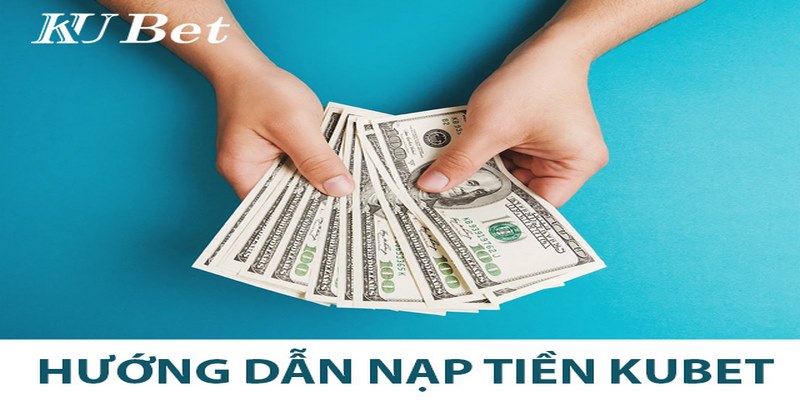 Điều kiện nạp tiền Kubet88