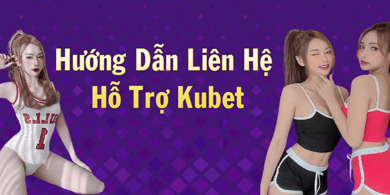 Hướng dẫn liên hệ với nhân viên tại Kubet88