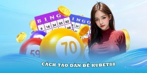 cách tạo dàn đề kubet88