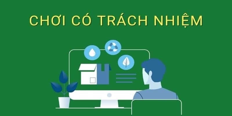 Tìm hiểu về chính sách trách nhiệm của người chơi chi tiết